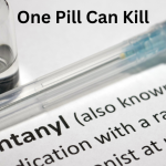 One Pill Can Kill: Raising Awareness Around the Fentanyl Crisis